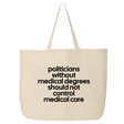 Politicians without Medical Degrees should not control Medical Care Tote bag-Tote Bag-The Original God Ain't Petty But I Am