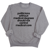 Politicians without Medical Degrees should not control Medical Care Unisex Sweatshirt-Sweatshirt-The Original God Ain't Petty But I Am