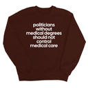 Politicians without Medical Degrees should not control Medical Care Unisex Sweatshirt-Sweatshirt-The Original God Ain't Petty But I Am