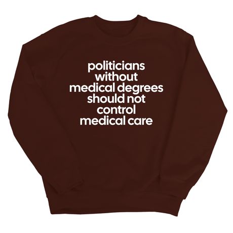 Politicians without Medical Degrees should not control Medical Care Unisex Sweatshirt-Sweatshirt-The Original God Ain't Petty But I Am