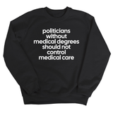 Politicians without Medical Degrees should not control Medical Care Unisex Sweatshirt-Sweatshirt-The Original God Ain't Petty But I Am