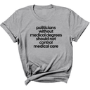 Politicians without Medical Degrees should not control Medical Care Unisex Tee-T-Shirt-The Original God Ain't Petty But I Am