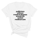 Politicians without Medical Degrees should not control Medical Care Unisex Tee-T-Shirt-The Original God Ain't Petty But I Am
