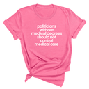 Politicians without Medical Degrees should not control Medical Care Unisex Tee-T-Shirt-The Original God Ain't Petty But I Am