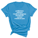Politicians without Medical Degrees should not control Medical Care Unisex Tee-T-Shirt-The Original God Ain't Petty But I Am