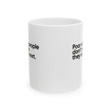 Poor white people don’t realize they are up next Mug 11oz (White & Black)-Mug-The Original God Ain't Petty But I Am
