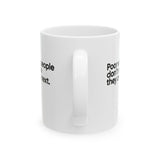 Poor white people don’t realize they are up next Mug 11oz (White & Black)-Mug-The Original God Ain't Petty But I Am