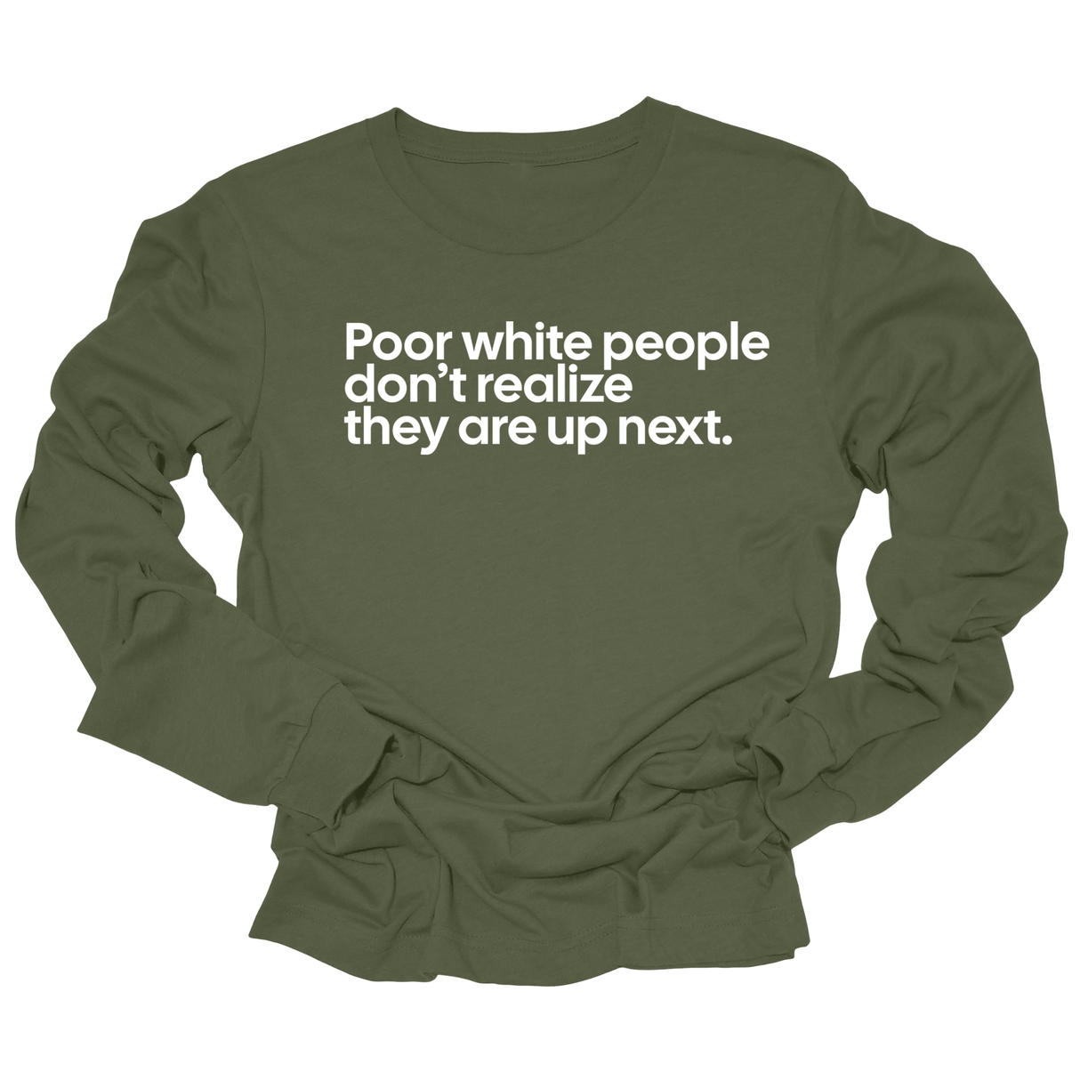 Poor white people don’t realize they are up next Unisex Long Sleeved Tee-Long Sleeved T-Shirt-The Original God Ain't Petty But I Am
