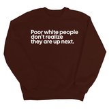 Poor white people don’t realize they are up next Unisex Sweatshirt-Sweatshirt-The Original God Ain't Petty But I Am
