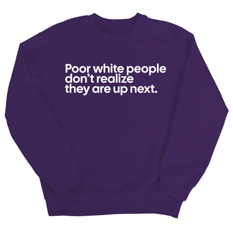 Poor white people don’t realize they are up next Unisex Sweatshirt-Sweatshirt-The Original God Ain't Petty But I Am