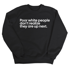 Poor white people don’t realize they are up next Unisex Sweatshirt-Sweatshirt-The Original God Ain't Petty But I Am