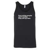 Poor white people don’t realize they are up next Unisex Tank Top-T-Shirt-The Original God Ain't Petty But I Am