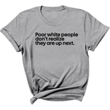 Poor white people don’t realize they are up next Unisex Tee-T-Shirt-The Original God Ain't Petty But I Am
