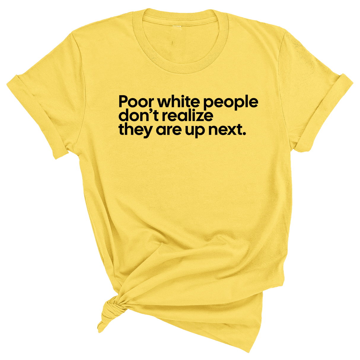 Poor white people don’t realize they are up next Unisex Tee-T-Shirt-The Original God Ain't Petty But I Am