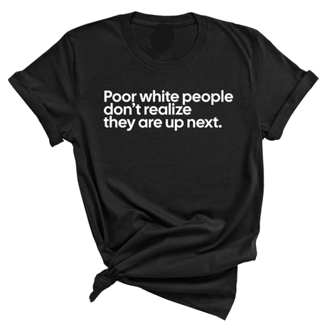 Poor white people don’t realize they are up next Unisex Tee-T-Shirt-The Original God Ain't Petty But I Am