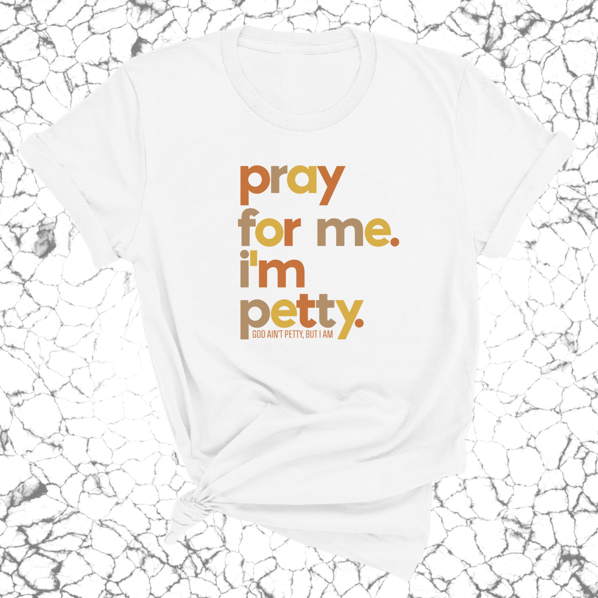 Pray for Me I'm Petty Fall Colors Unisex Tee-T-Shirt-The Original God Ain't Petty But I Am