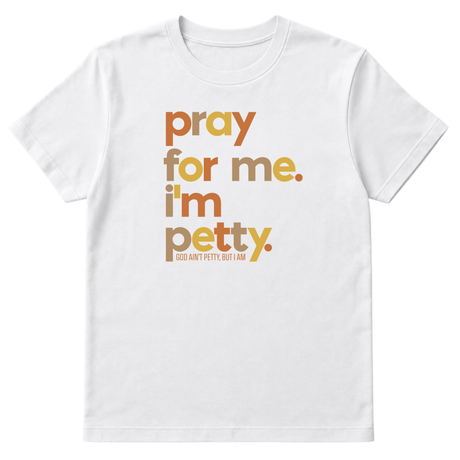 Pray for Me I'm Petty Fall Colors Unisex Tee-T-Shirt-The Original God Ain't Petty But I Am