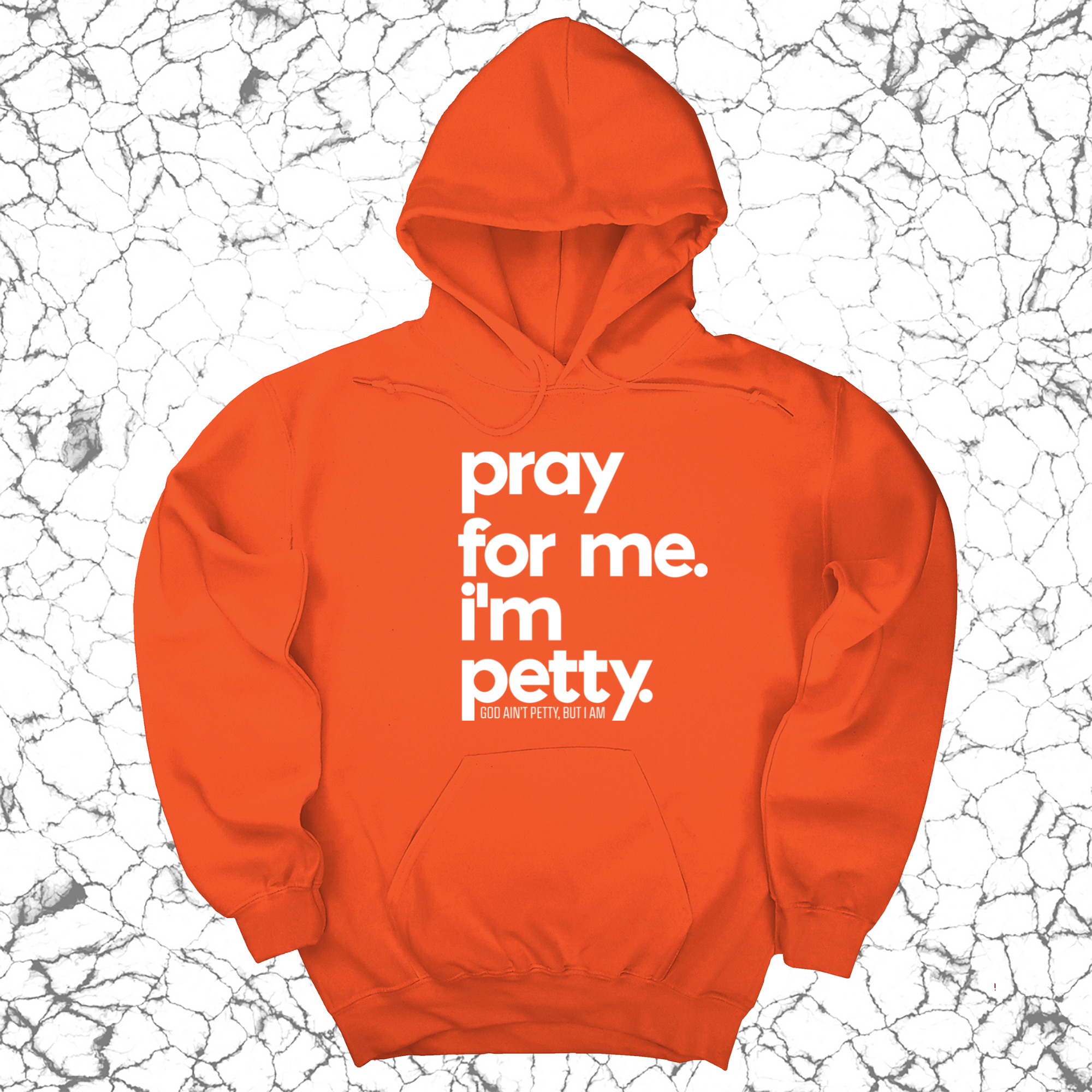 Pray for Me. I'm Petty. Hoodie *Limited Edition*-Hoodie-The Original God Ain't Petty But I Am