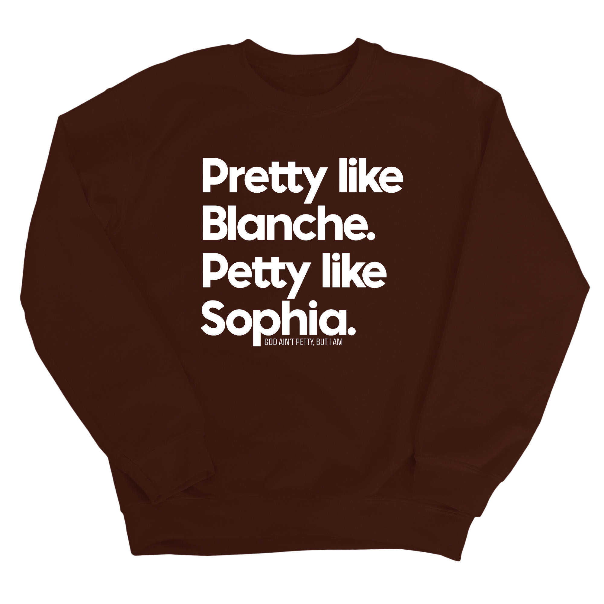Pretty Like Blanche Petty Like Sophia Unisex Sweatshirt-Sweatshirt-The Original God Ain't Petty But I Am