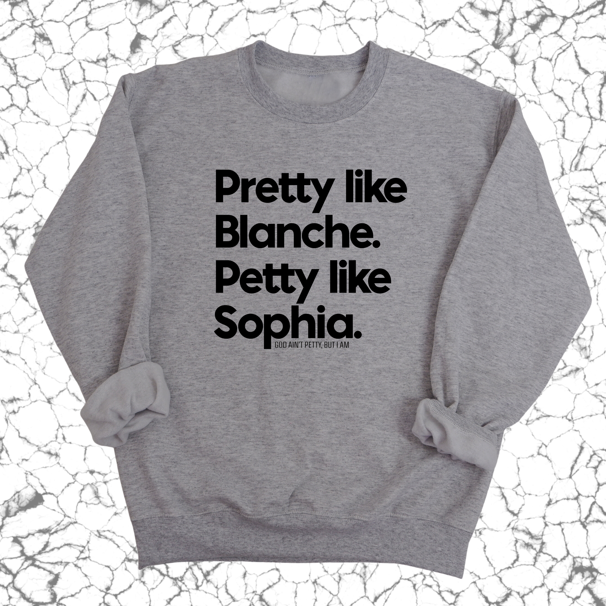 Pretty Like Blanche Petty Like Sophia Unisex Sweatshirt-Sweatshirt-The Original God Ain't Petty But I Am
