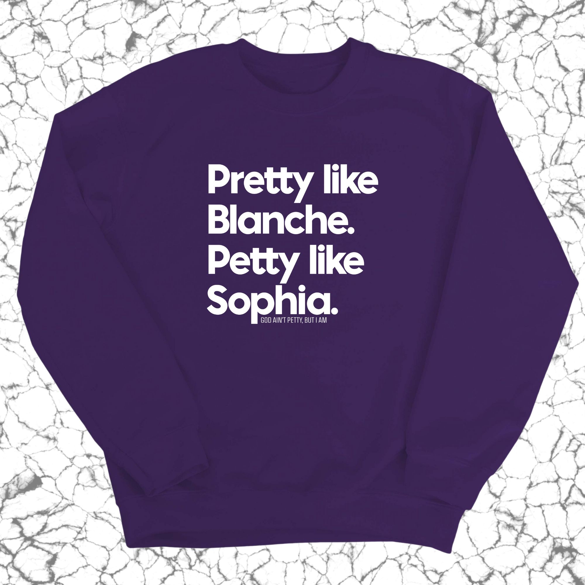 Pretty Like Blanche Petty Like Sophia Unisex Sweatshirt-Sweatshirt-The Original God Ain't Petty But I Am