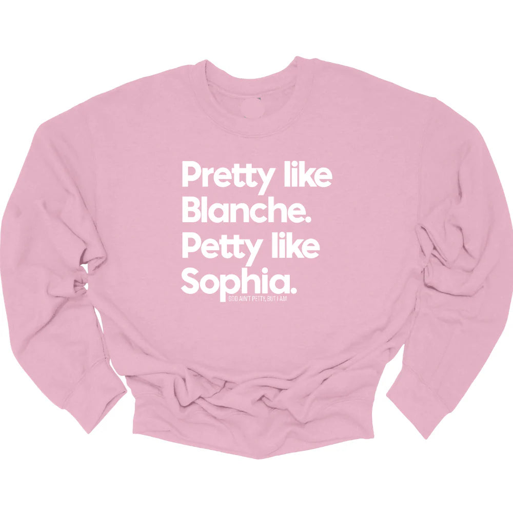 Pretty Like Blanche Petty Like Sophia Unisex Sweatshirt-Sweatshirt-The Original God Ain't Petty But I Am