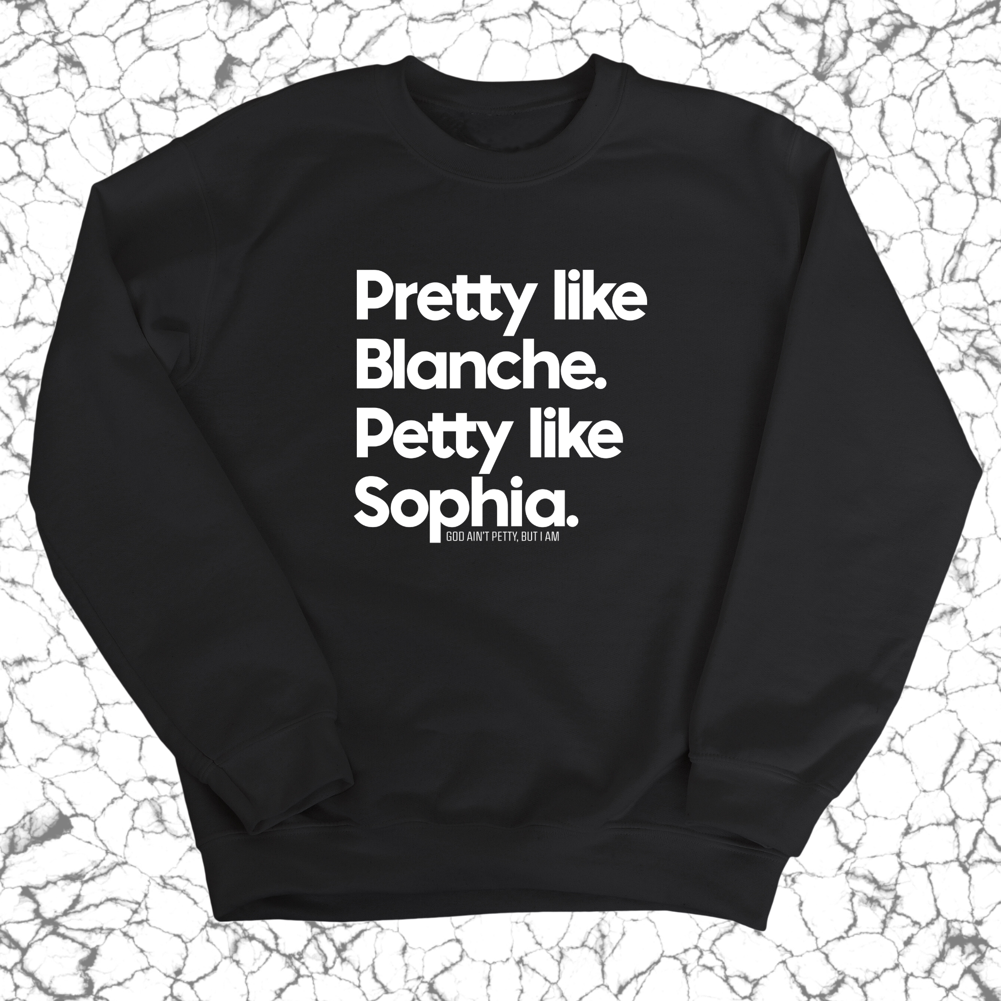 Pretty Like Blanche Petty Like Sophia Unisex Sweatshirt-Sweatshirt-The Original God Ain't Petty But I Am