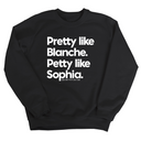 Pretty Like Blanche Petty Like Sophia Unisex Sweatshirt-Sweatshirt-The Original God Ain't Petty But I Am