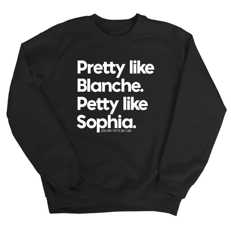 Pretty Like Blanche Petty Like Sophia Unisex Sweatshirt-Sweatshirt-The Original God Ain't Petty But I Am