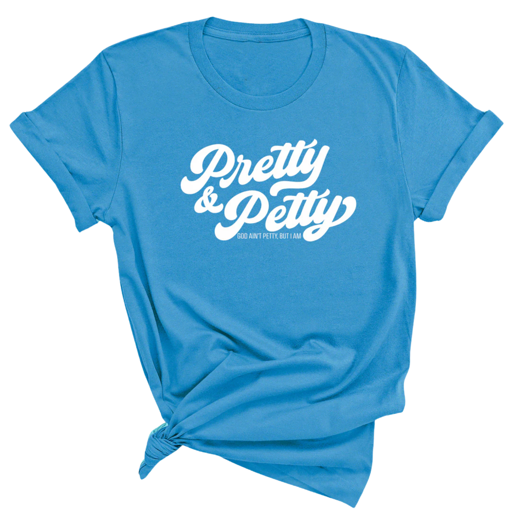 Pretty & Petty Unisex Tee-T-Shirt-The Original God Ain't Petty But I Am