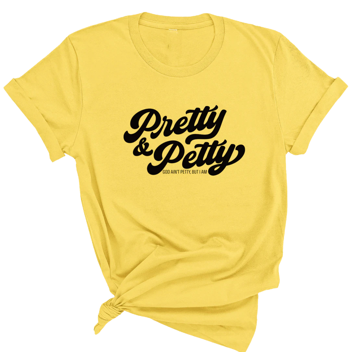 Pretty & Petty Unisex Tee-T-Shirt-The Original God Ain't Petty But I Am