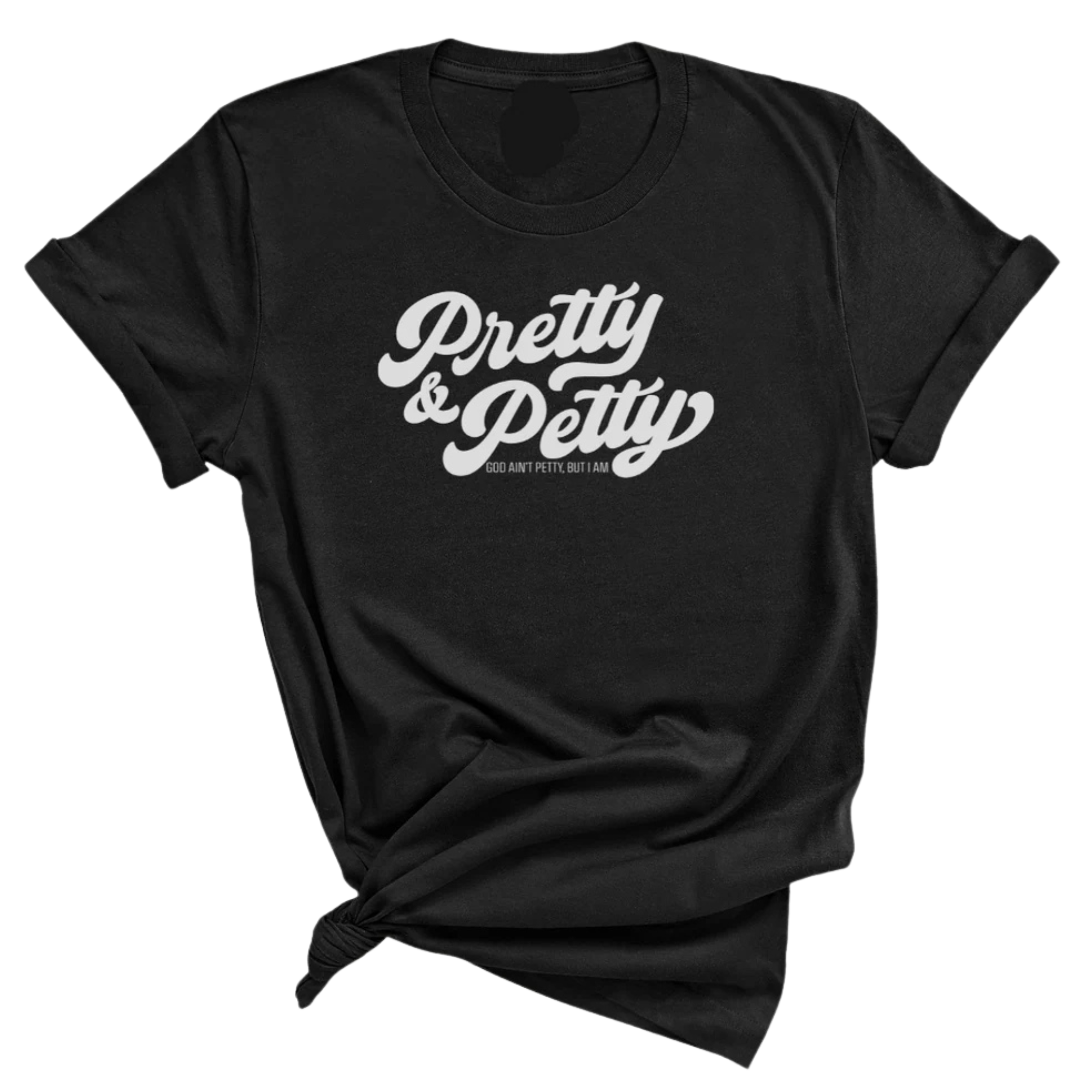 Pretty & Petty Unisex Tee-T-Shirt-The Original God Ain't Petty But I Am