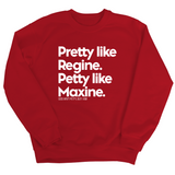 Pretty like Regine. Petty like Maxine Unisex Sweatshirt-Sweatshirt-The Original God Ain't Petty But I Am