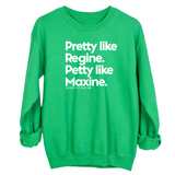 Pretty like Regine. Petty like Maxine Unisex Sweatshirt-Sweatshirt-The Original God Ain't Petty But I Am
