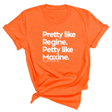 Pretty like Regine. Petty like Maxine Unisex Tee-T-Shirt-The Original God Ain't Petty But I Am