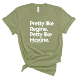 Pretty like Regine. Petty like Maxine Unisex Tee-T-Shirt-The Original God Ain't Petty But I Am