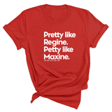 Pretty like Regine. Petty like Maxine Unisex Tee-T-Shirt-The Original God Ain't Petty But I Am