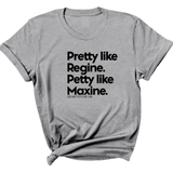 Pretty like Regine. Petty like Maxine Unisex Tee-T-Shirt-The Original God Ain't Petty But I Am