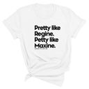 Pretty like Regine. Petty like Maxine Unisex Tee-T-Shirt-The Original God Ain't Petty But I Am