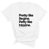 Pretty like Regine. Petty like Maxine Unisex Tee-T-Shirt-The Original God Ain't Petty But I Am
