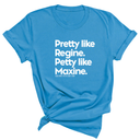 Pretty like Regine. Petty like Maxine Unisex Tee-T-Shirt-The Original God Ain't Petty But I Am