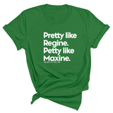 Pretty like Regine. Petty like Maxine Unisex Tee-T-Shirt-The Original God Ain't Petty But I Am