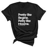 Pretty like Regine. Petty like Maxine Unisex Tee-T-Shirt-The Original God Ain't Petty But I Am