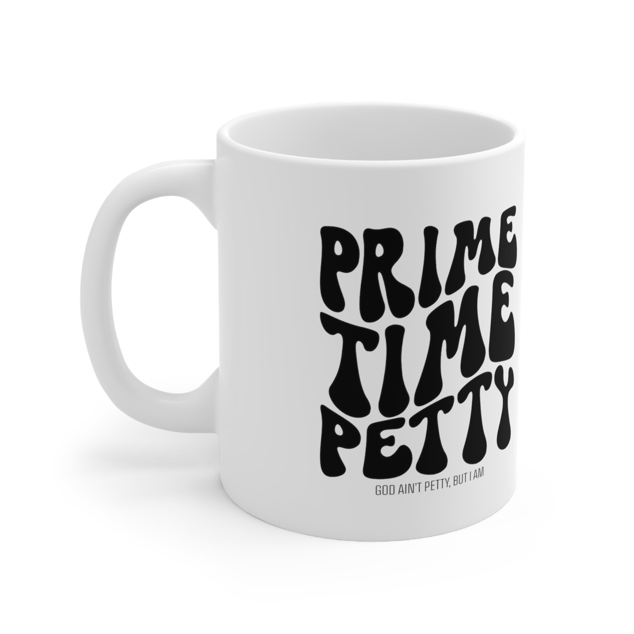 Prime Time Petty Retro Mug 11oz (White/Black)-Mug-The Original God Ain't Petty But I Am