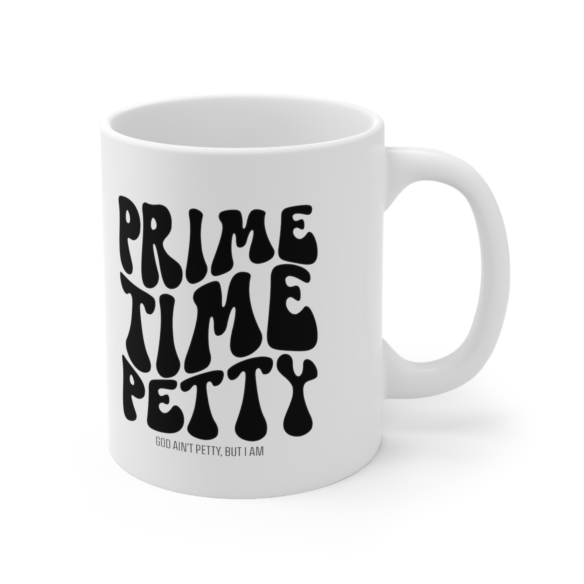 Prime Time Petty Retro Mug 11oz (White/Black)-Mug-The Original God Ain't Petty But I Am