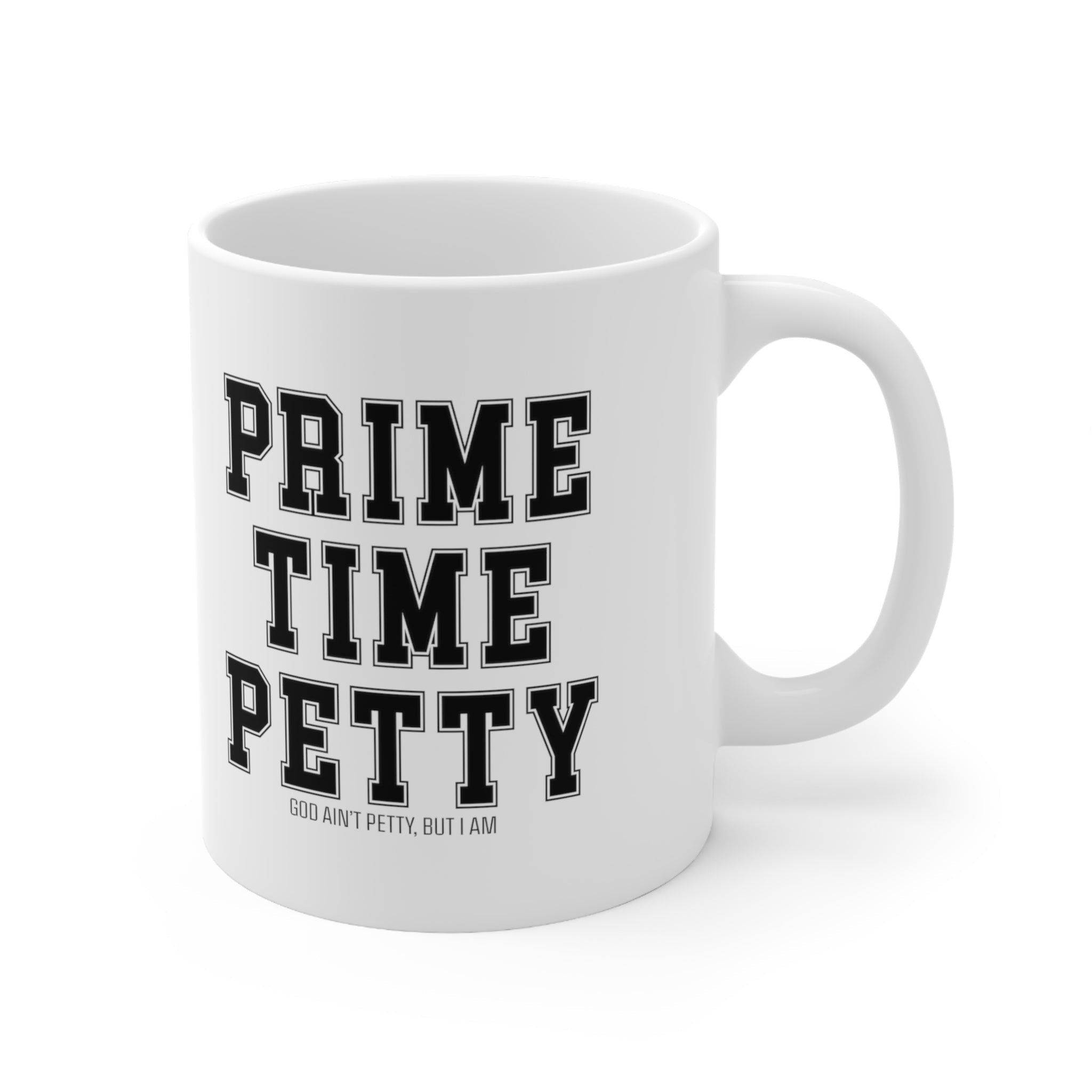 Prime Time Petty Varsity Mug 11oz (White/Black)-Mug-The Original God Ain't Petty But I Am