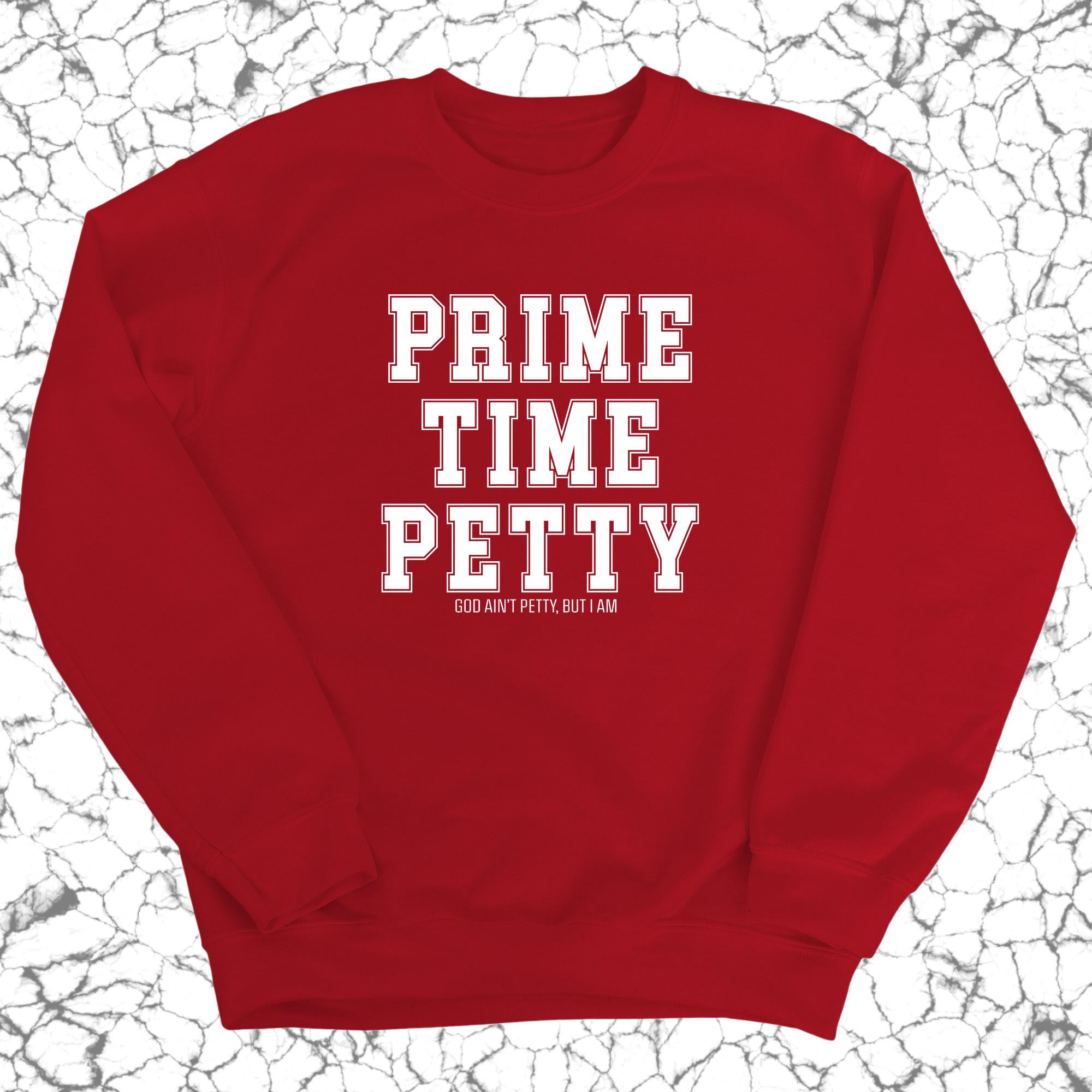 Prime Time Petty Varsity Unisex Sweatshirt-Sweatshirt-The Original God Ain't Petty But I Am