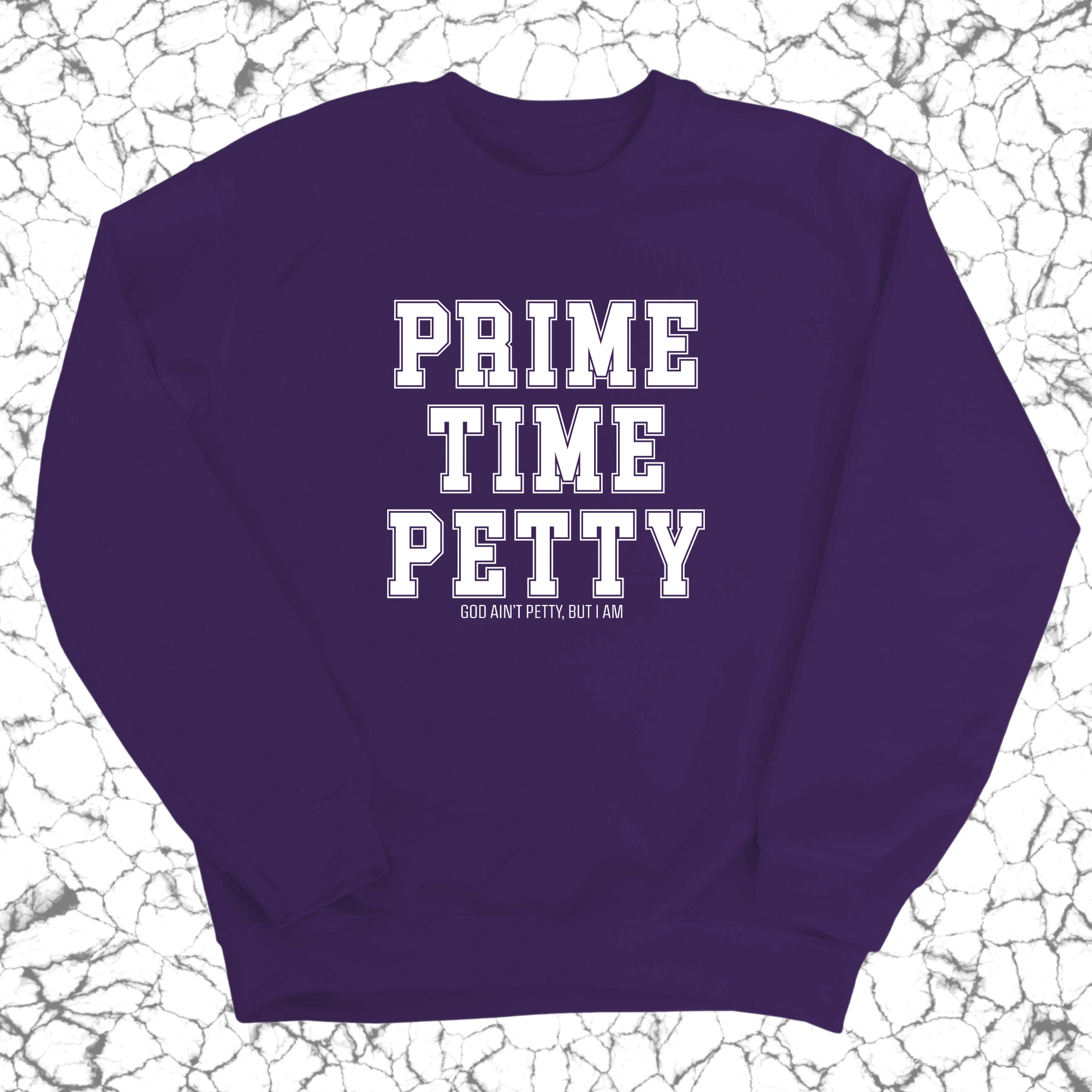 Prime Time Petty Varsity Unisex Sweatshirt-Sweatshirt-The Original God Ain't Petty But I Am