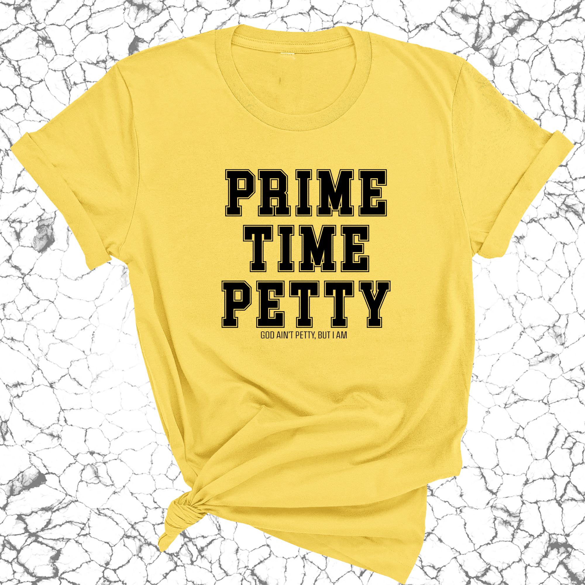 Prime Time Petty Varsity Unisex Tee-T-Shirt-The Original God Ain't Petty But I Am