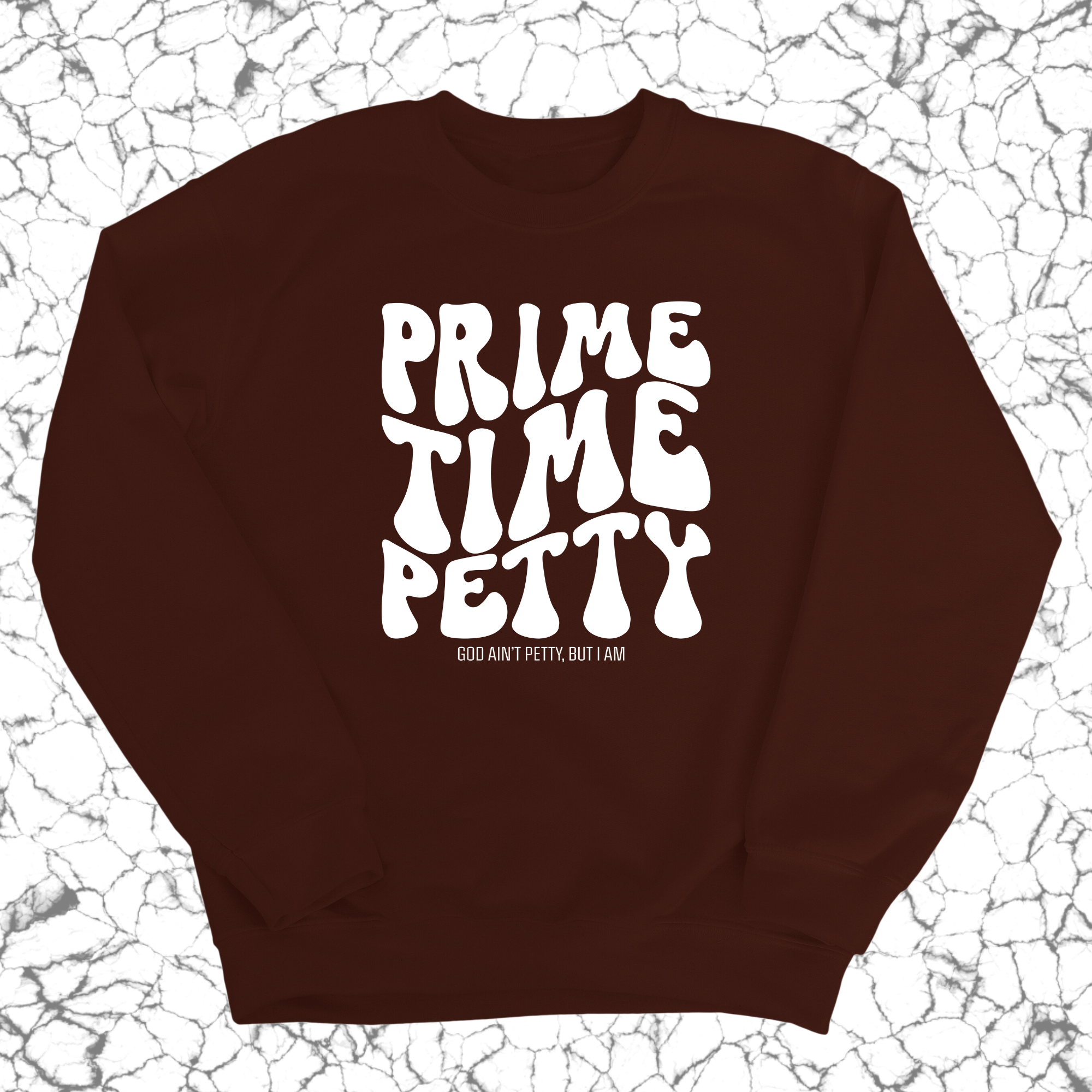 Primetime Petty Retro Unisex Sweatshirt-Sweatshirt-The Original God Ain't Petty But I Am